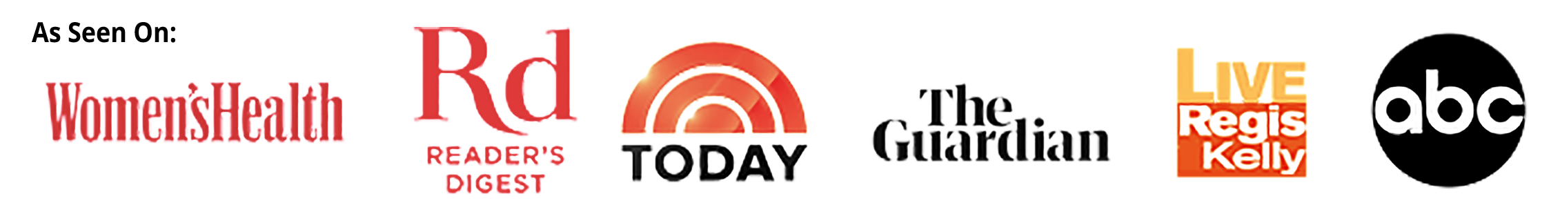 As seen on Women's Health, Reader's Digest, Today, The Guardian, LIVE with Regis and Kelly, and ABC